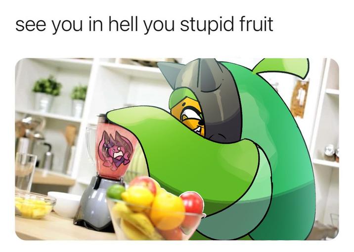 see you in hell you stupid fruit