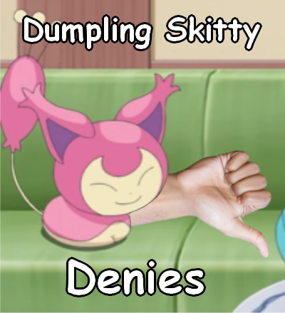 Dumpling Skitty Denies.png