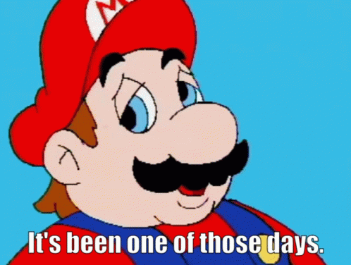 hotel-mario-its-been-one-of-those-days.gif