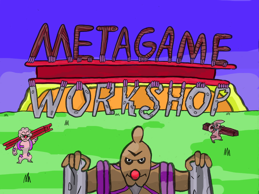 Metagame Workshop-Recovered-2.jpg