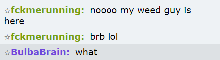 noooo my weed guy is here.png