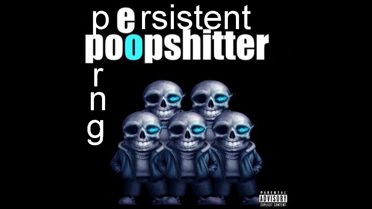 persistent poopshitter rng.png