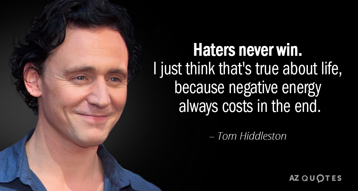 Quotation-Tom-Hiddleston-Haters-never-win-I-just-think-that-s-true-about-13-18-34.jpg