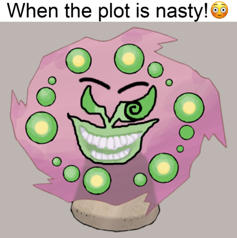 When the plot is nasty!.png
